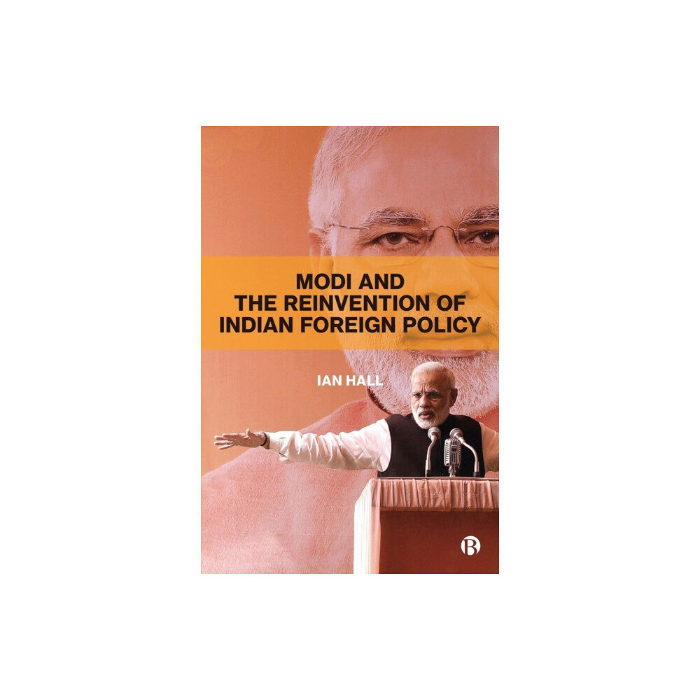 Bristol University Press Modi and the Reinvention of Indian Foreign Policy (häftad, eng)