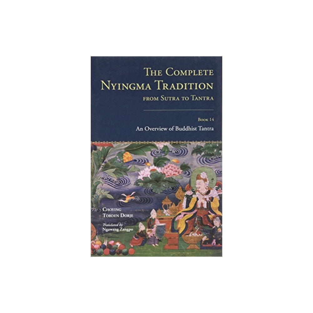 Shambhala Publications Inc The Complete Nyingma Tradition from Sutra to Tantra, Book 14 (inbunden, eng)