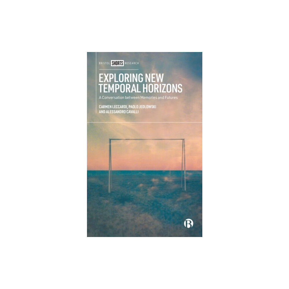 Bristol University Press Exploring New Temporal Horizons (inbunden, eng)