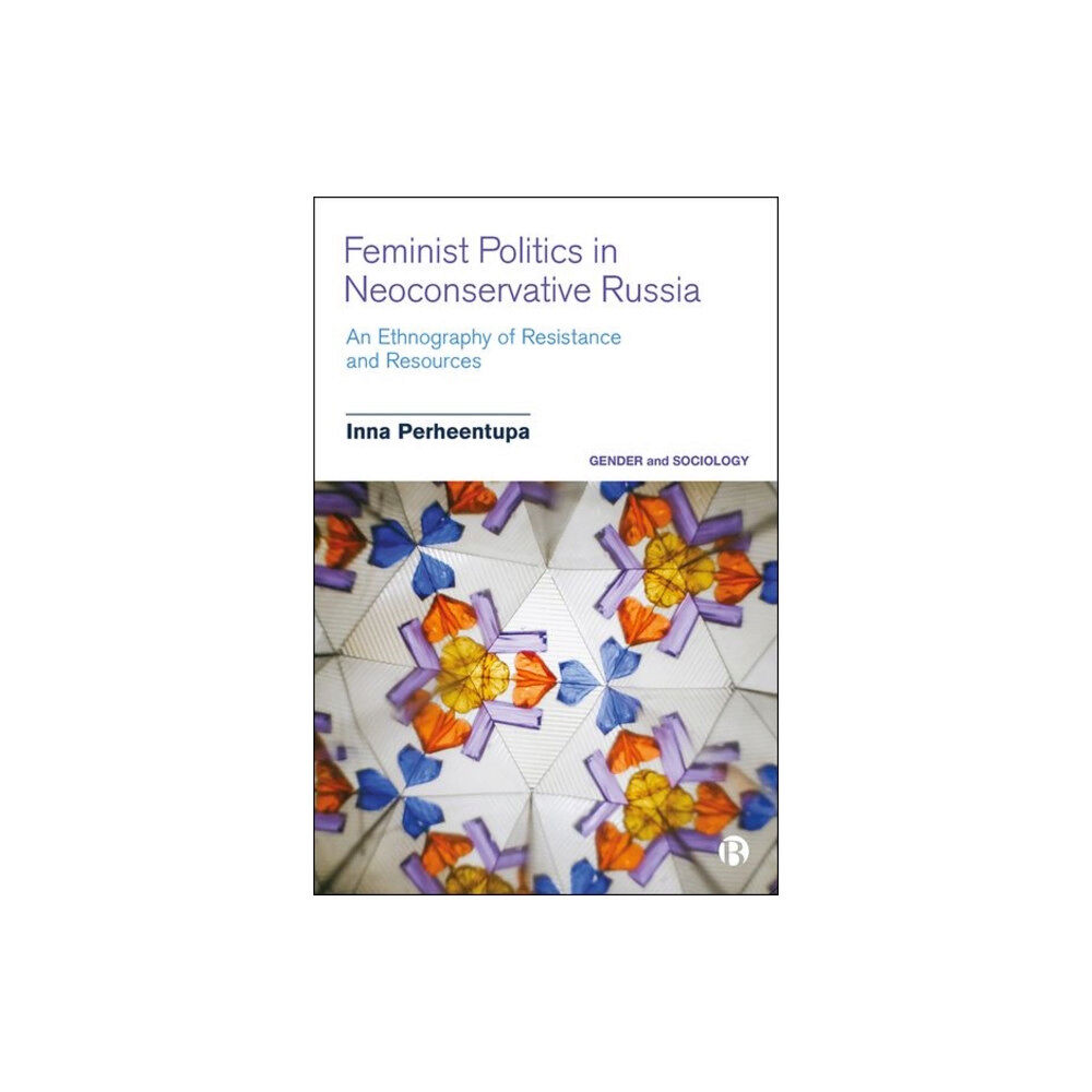 Bristol University Press Feminist Politics in Neoconservative Russia (inbunden, eng)