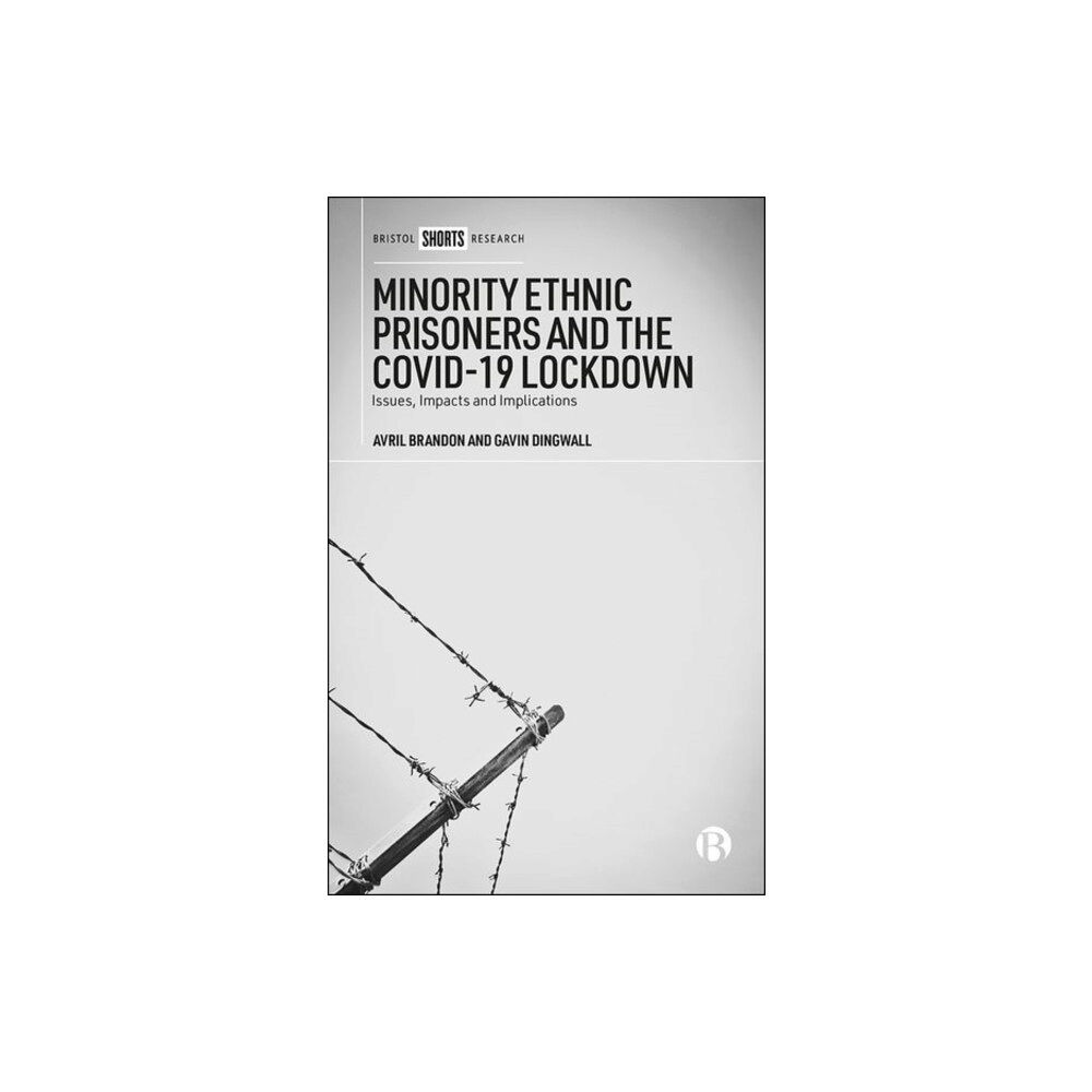 Bristol University Press Minority Ethnic Prisoners and the COVID-19 Lockdown (inbunden, eng)