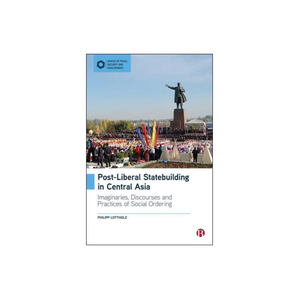 Bristol University Press Post-Liberal Statebuilding in Central Asia (inbunden, eng)