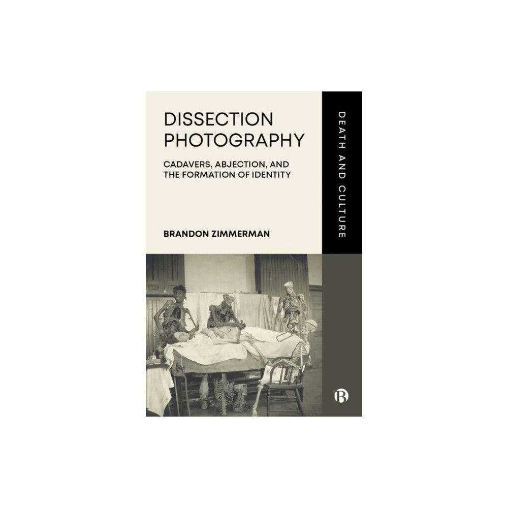 Bristol University Press Dissection Photography (inbunden, eng)