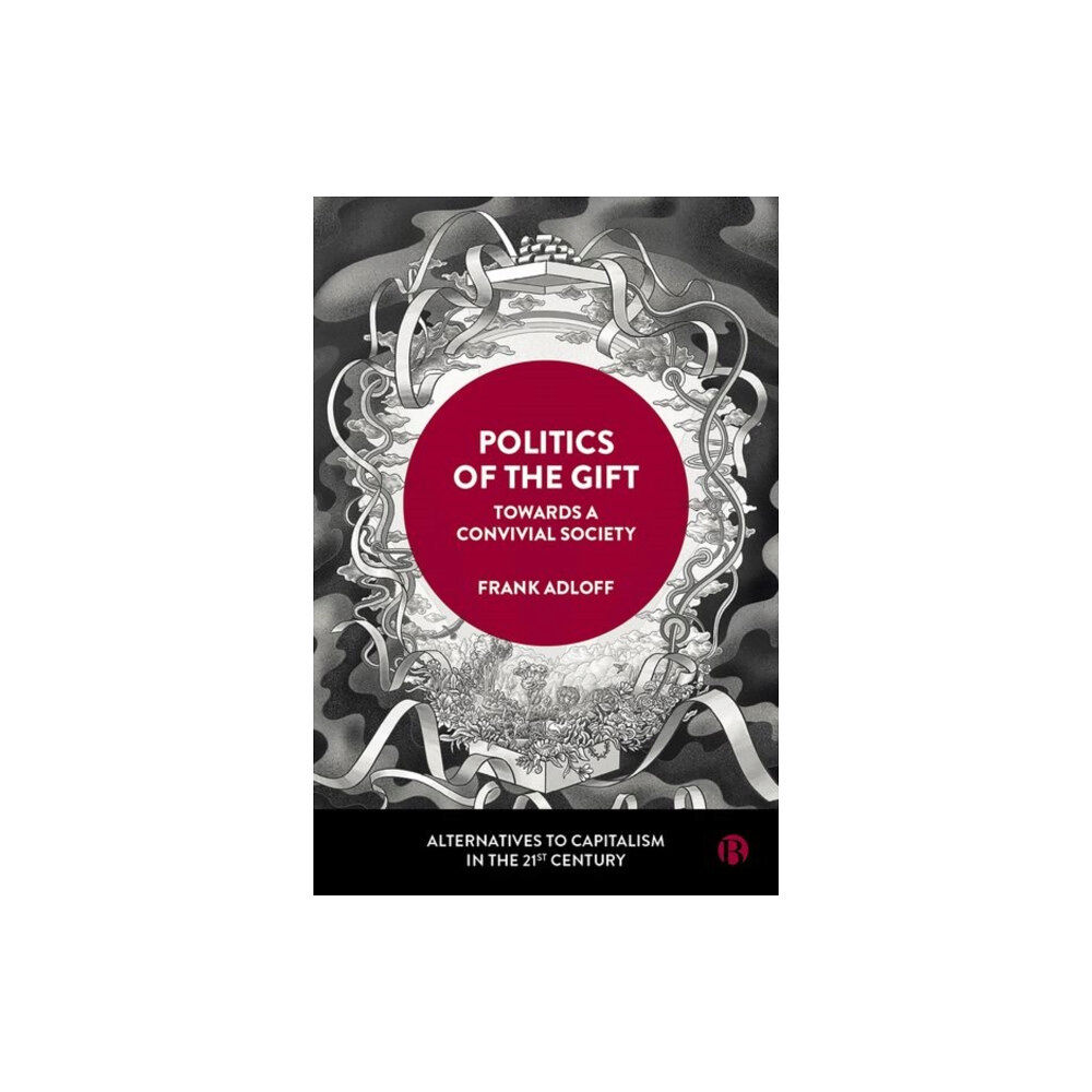 Bristol University Press Politics of the Gift (inbunden, eng)