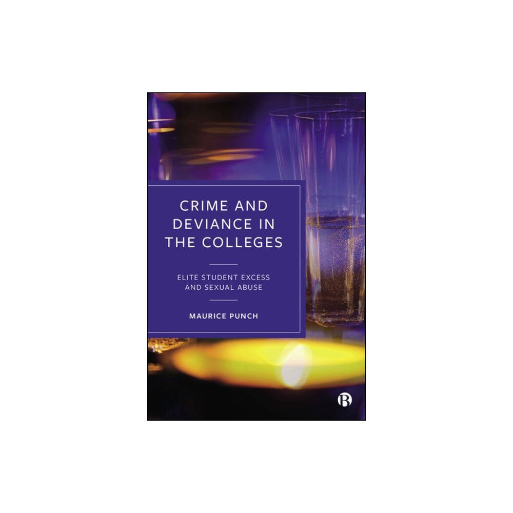 Bristol University Press Crime and Deviance in the Colleges (inbunden, eng)