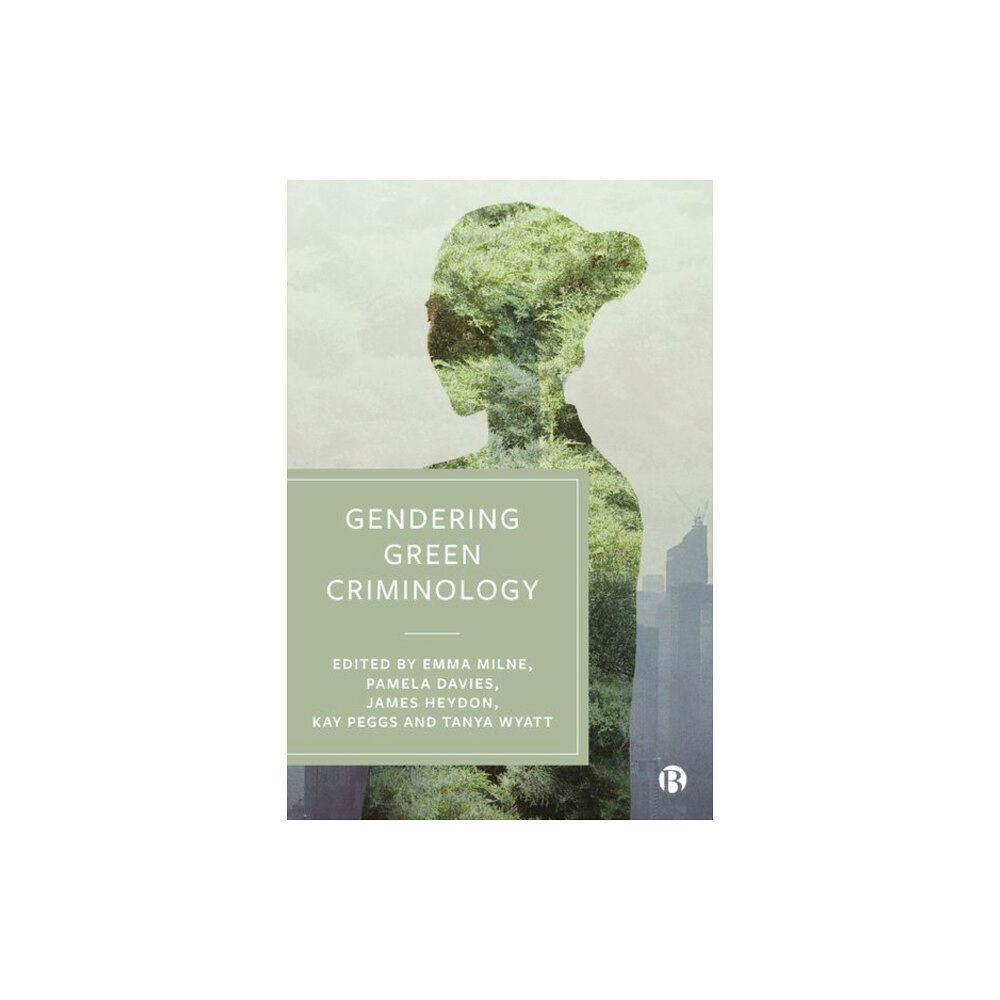 Bristol University Press Gendering Green Criminology (inbunden, eng)