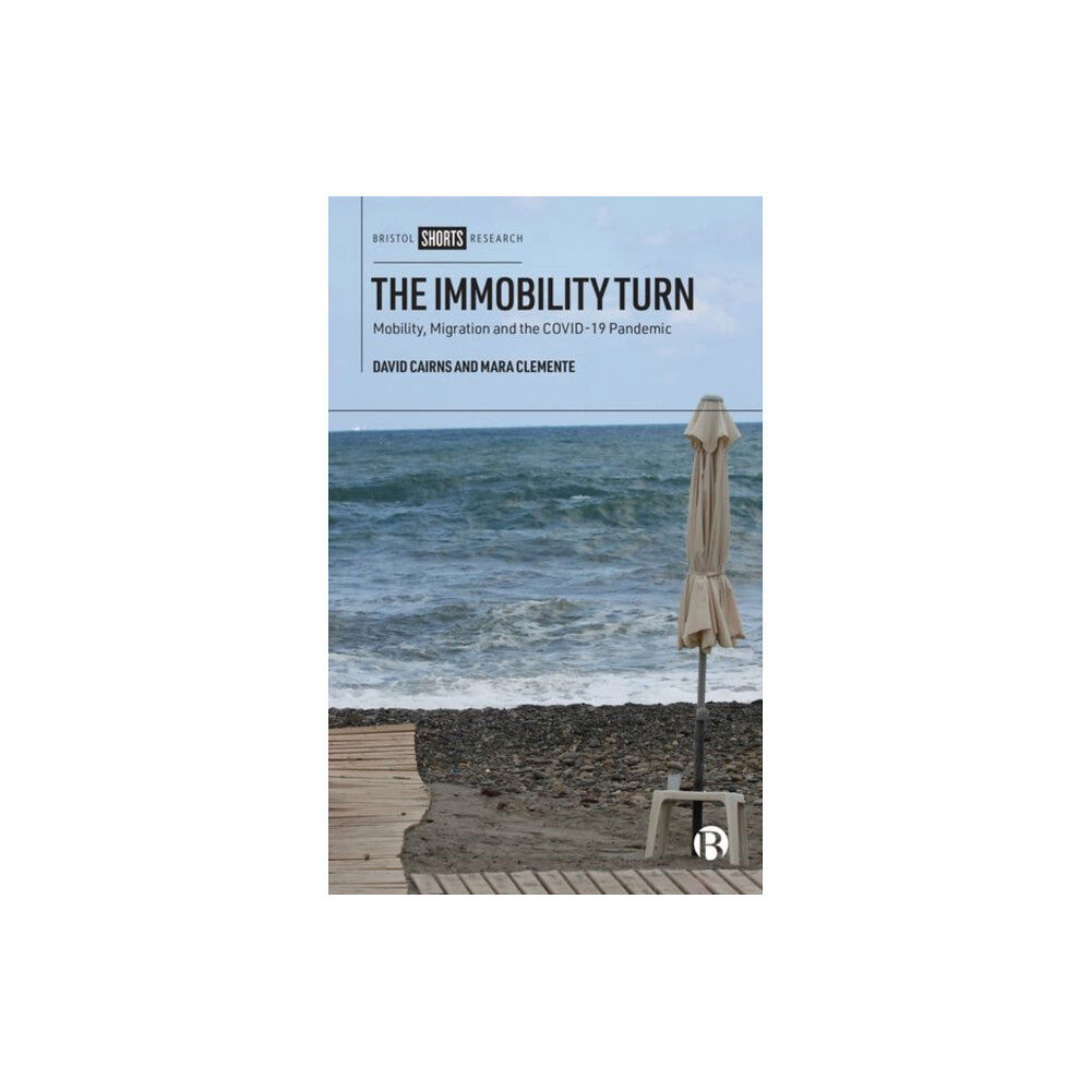 Bristol University Press The Immobility Turn (inbunden, eng)