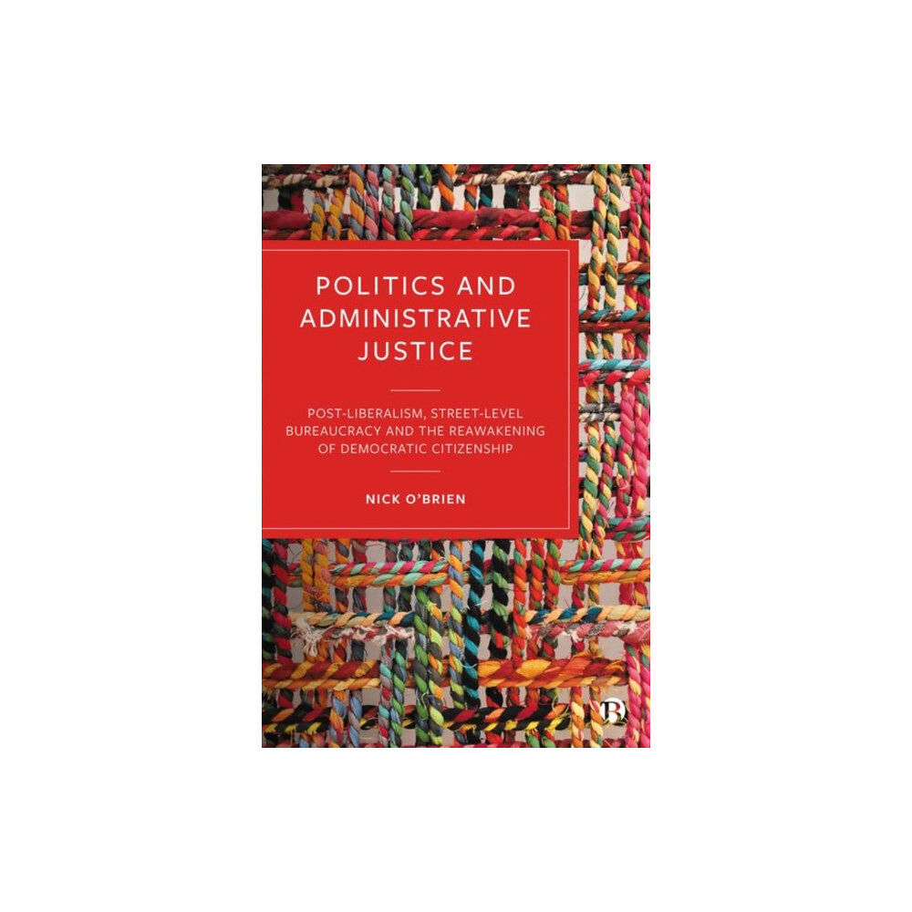 Bristol University Press Politics and Administrative Justice (inbunden, eng)