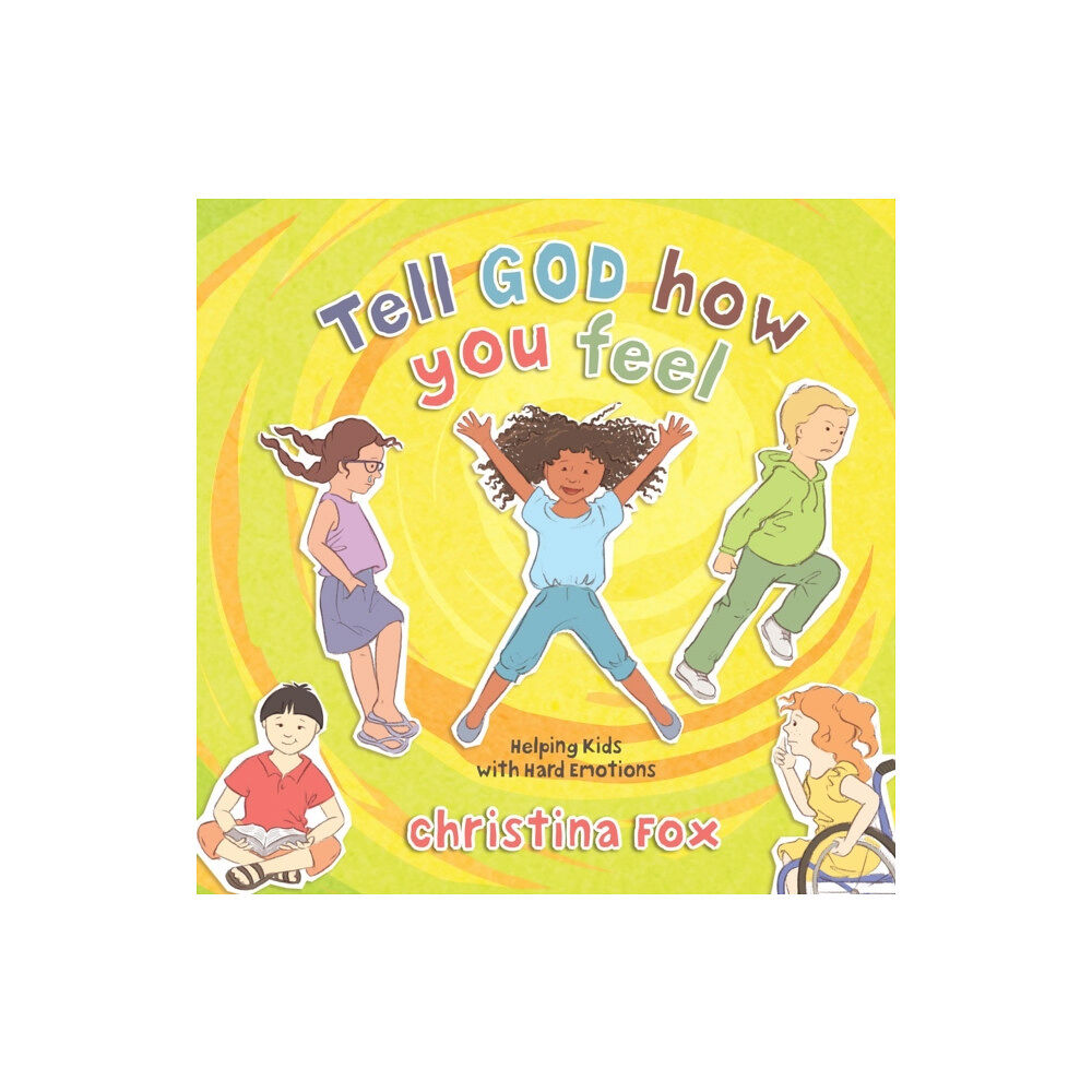 Christian Focus Publications Ltd Tell God How You Feel (inbunden, eng)