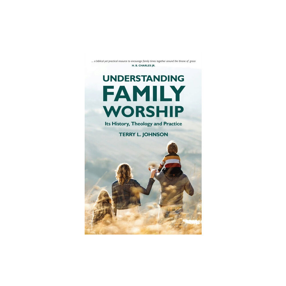 Christian Focus Publications Ltd Understanding Family Worship (häftad, eng)