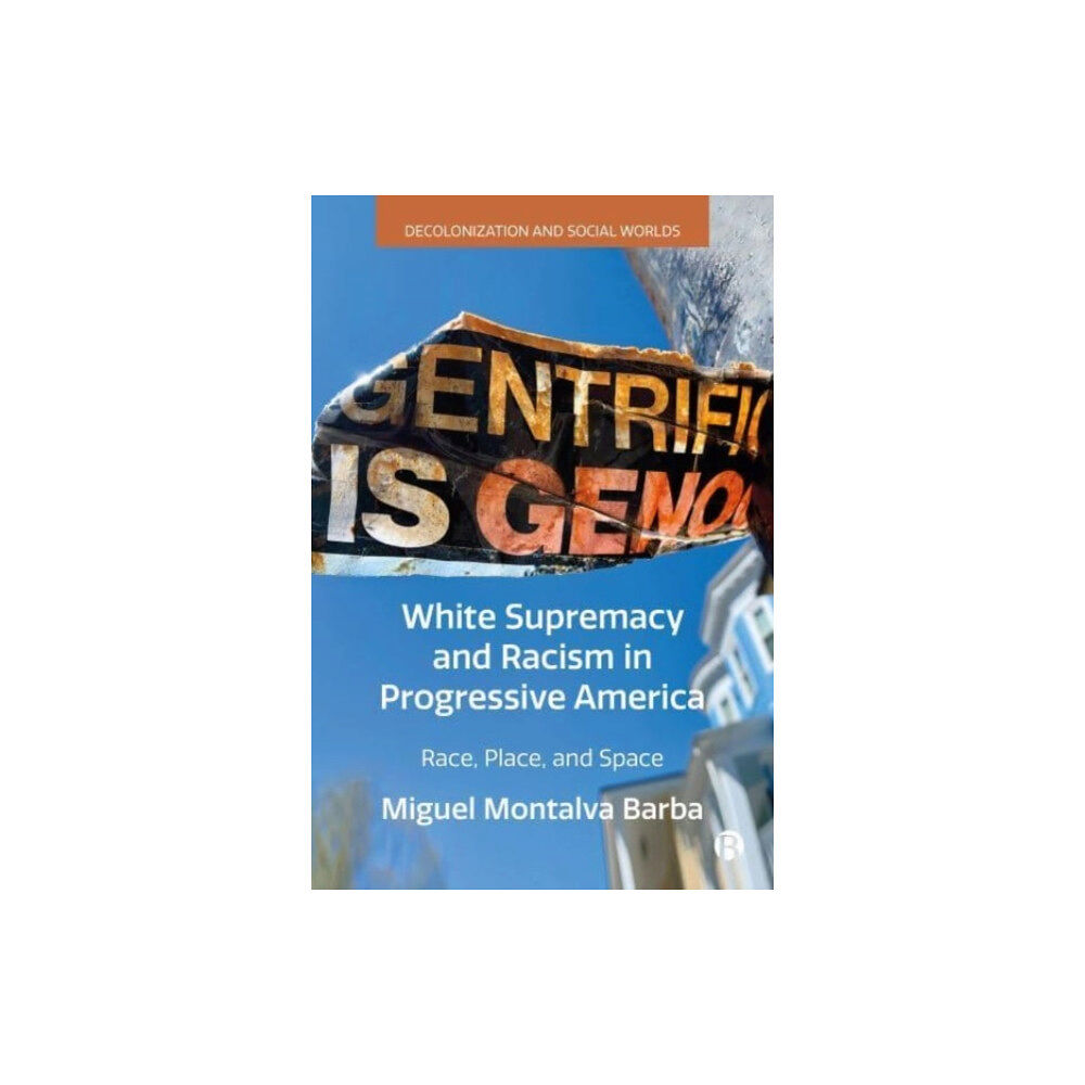 Bristol University Press White Supremacy and Racism in Progressive America (inbunden, eng)