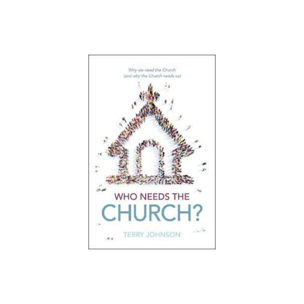 Christian Focus Publications Ltd Who Needs the Church? (inbunden, eng)