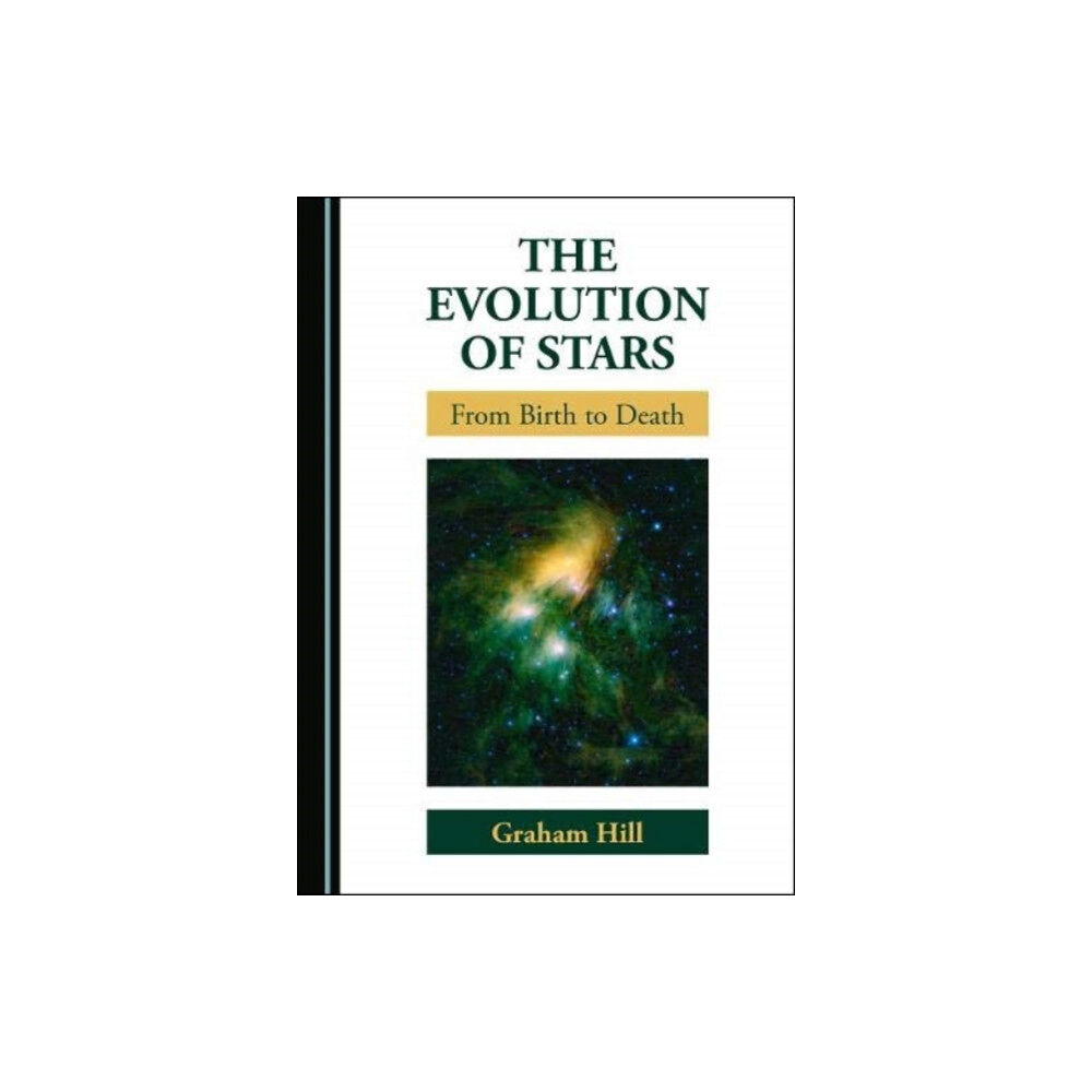 Cambridge Scholars Publishing The Evolution of Stars (inbunden, eng)