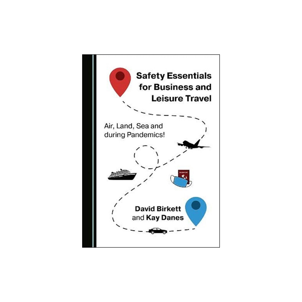 Cambridge Scholars Publishing Safety Essentials for Business and Leisure Travel (häftad, eng)