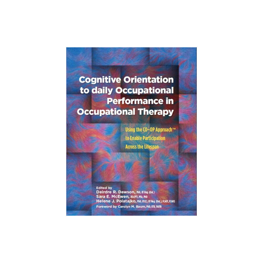 American Occupational Therapy Cognitive Orientation to Daily Occupational Performance in Occupational Therapy (häftad, eng)