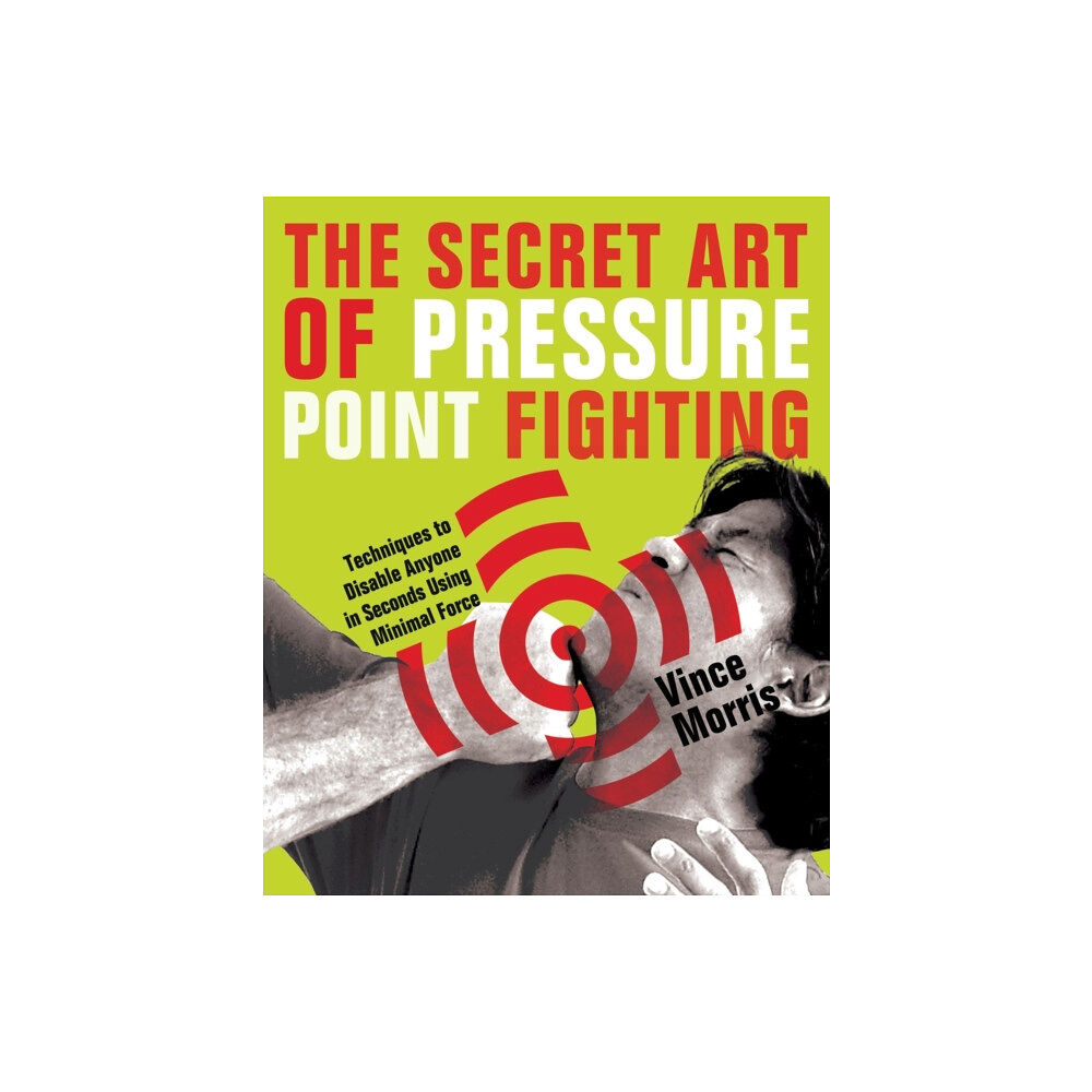 Ulysses Press The Secret Art Of Pressure Point Fighting (häftad, eng)