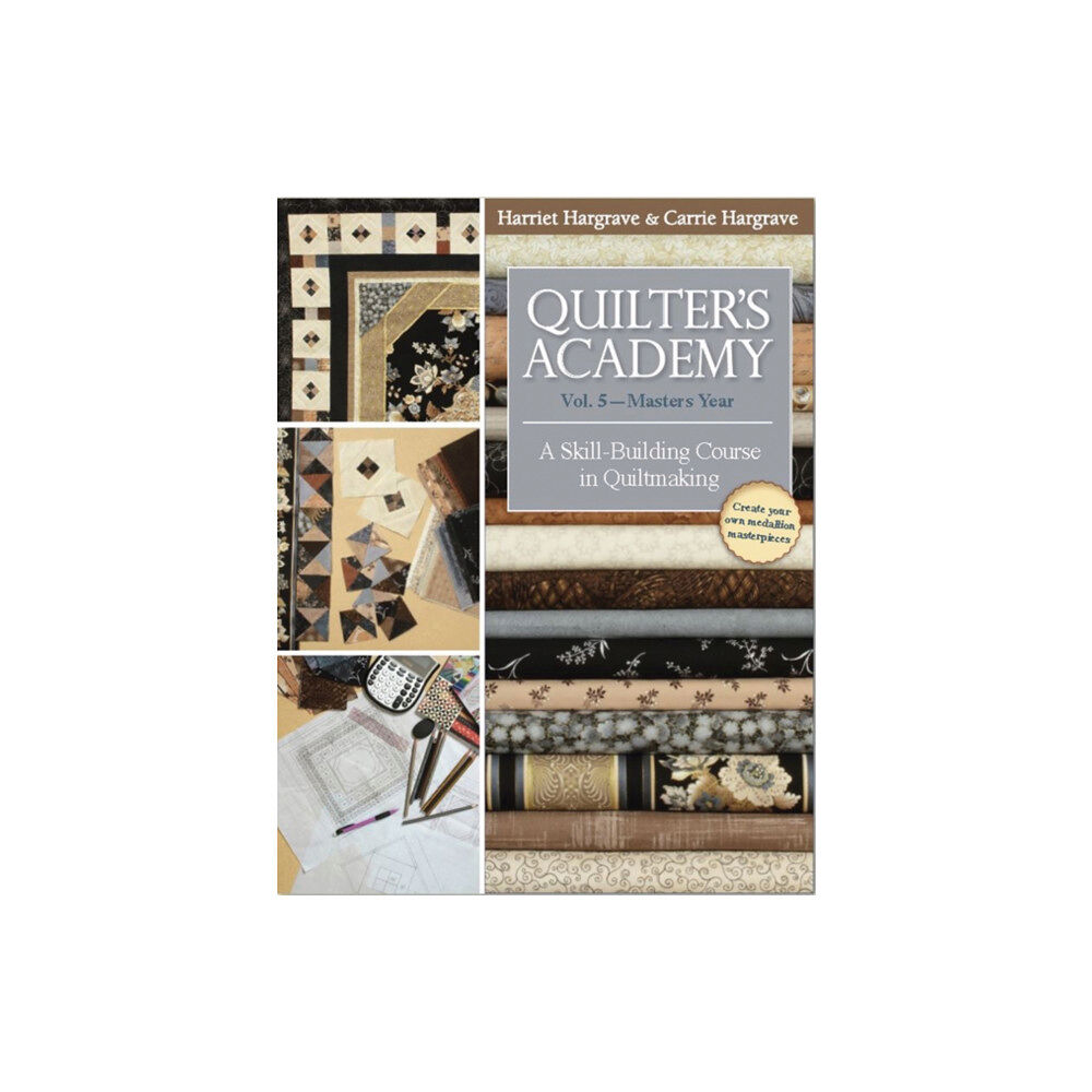 C & T Publishing Quilter's Academy Vol. 5 - Masters Year (häftad, eng)