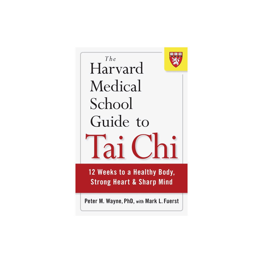 Shambhala Publications Inc The Harvard Medical School Guide to Tai Chi (häftad, eng)