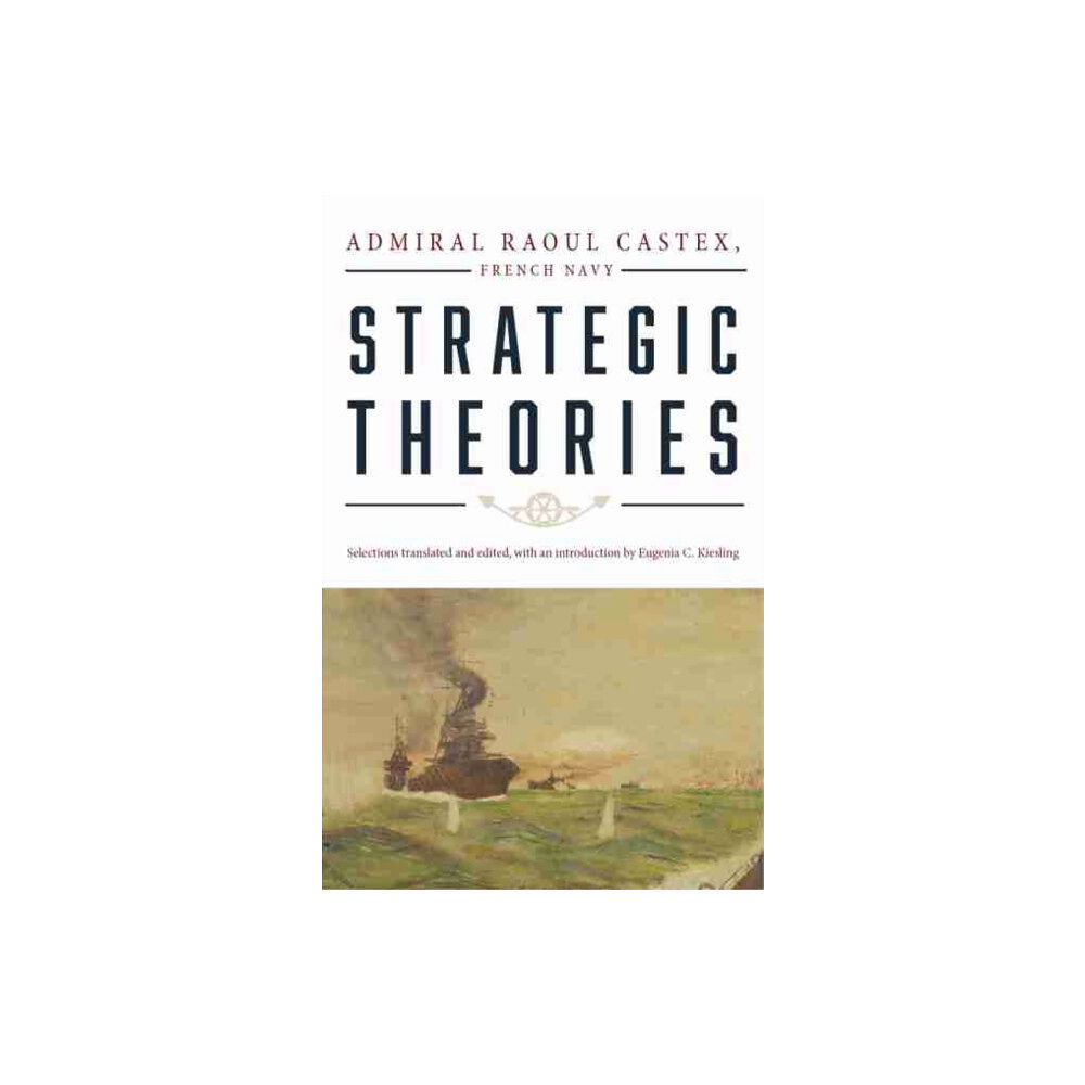 Naval Institute Press Strategic Theories (häftad, eng)