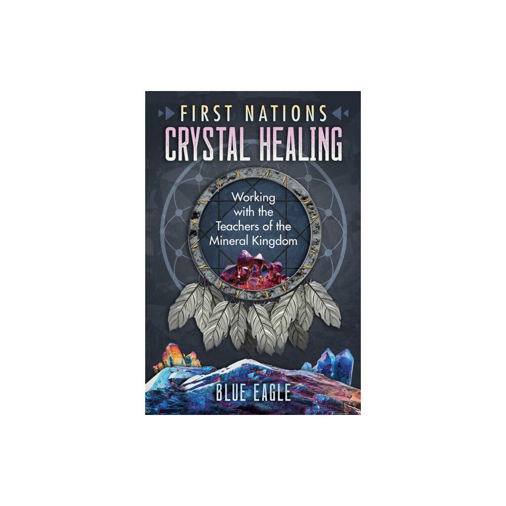 Inner Traditions Bear and Company First Nations Crystal Healing (häftad, eng)