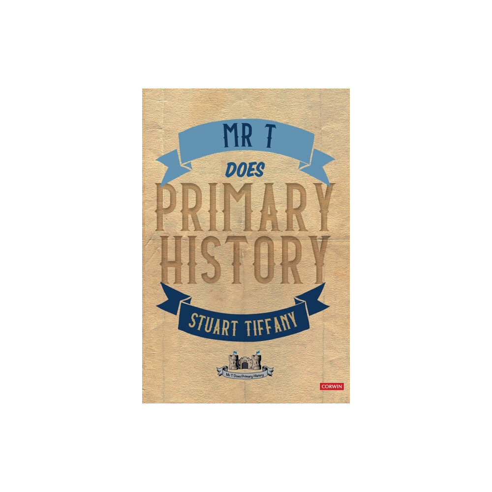 Sage Publications Ltd Mr T Does Primary History (inbunden, eng)