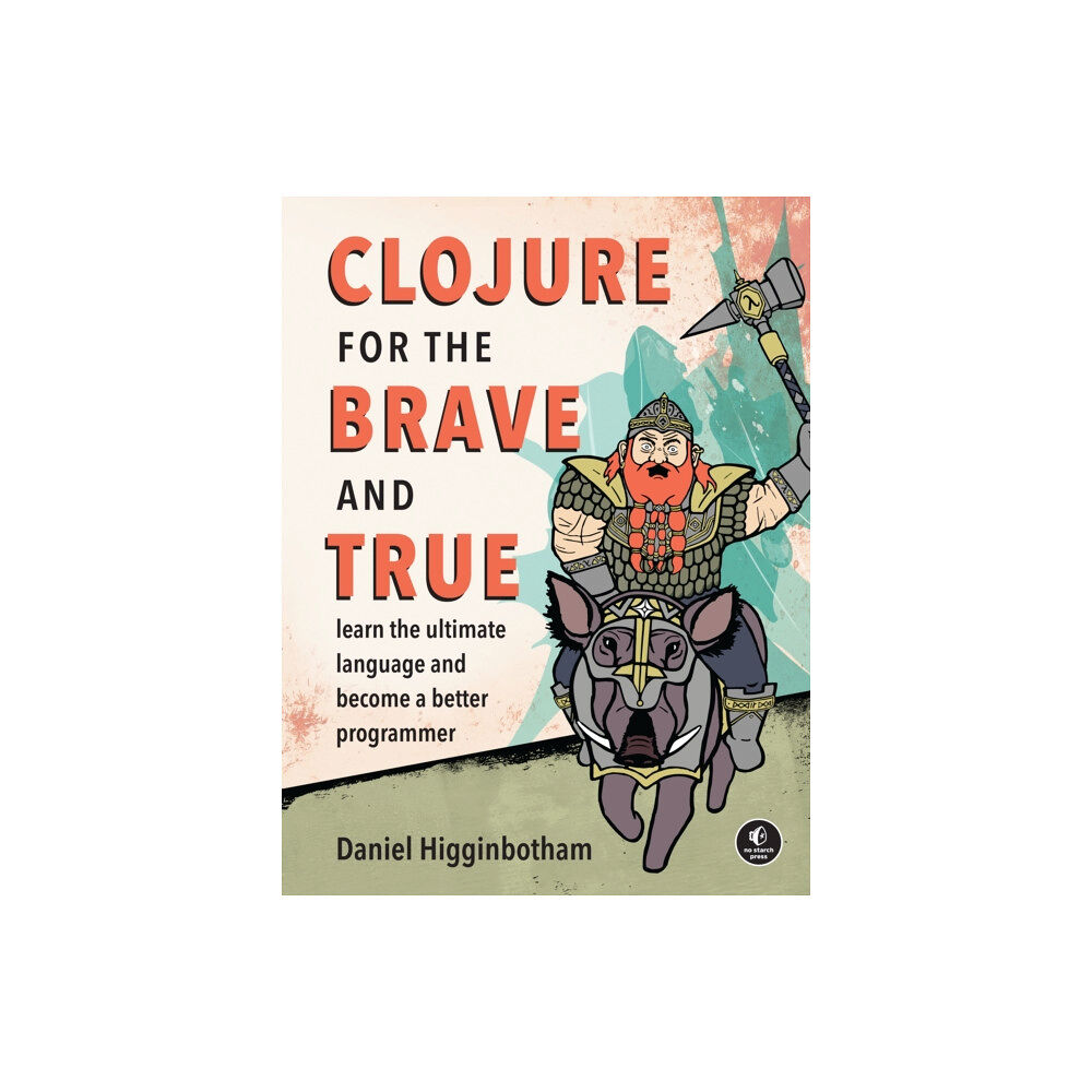 No Starch Press,US Clojure For The Brave And True (häftad, eng)