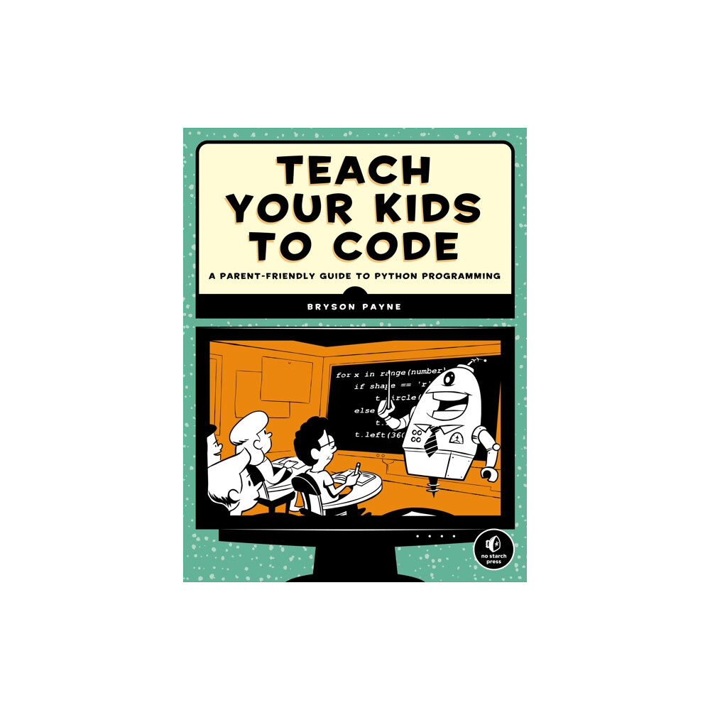 No Starch Press,US Teach Your Kids To Code (häftad, eng)