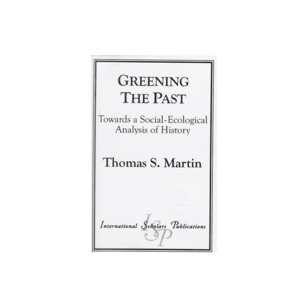 Rowman & littlefield Greening the Past (häftad, eng)