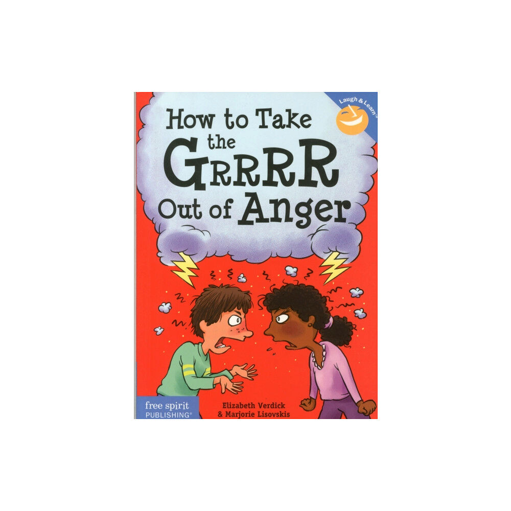 Free Spirit Publishing Inc.,U.S. How to Take the Grrrr Out of Anger& Updated Edition) (häftad, eng)