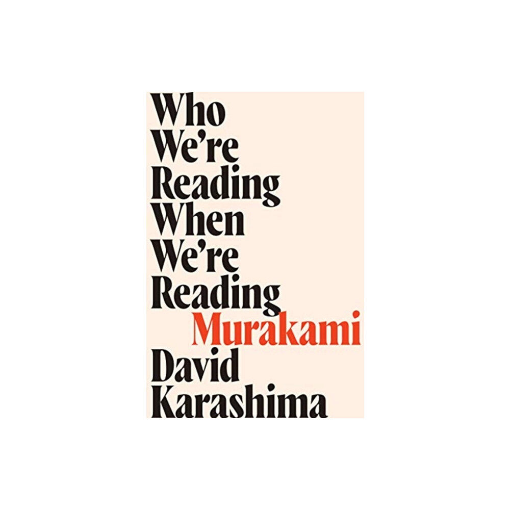 Soft Skull Press Who We're Reading When We're Reading Murakami (häftad, eng)