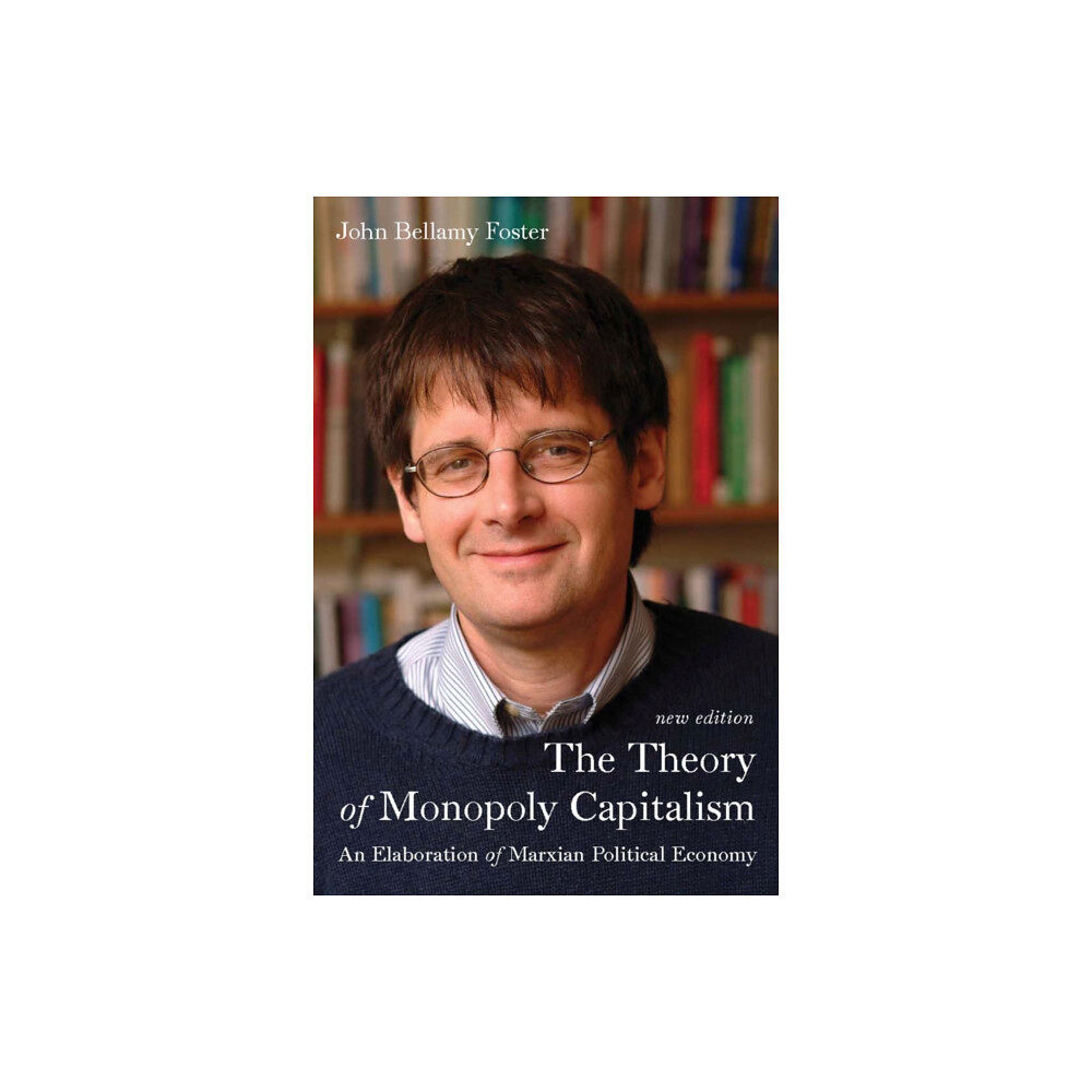 Monthly Review Press,U.S. The Theory of Monopoly Capitalism (häftad, eng)