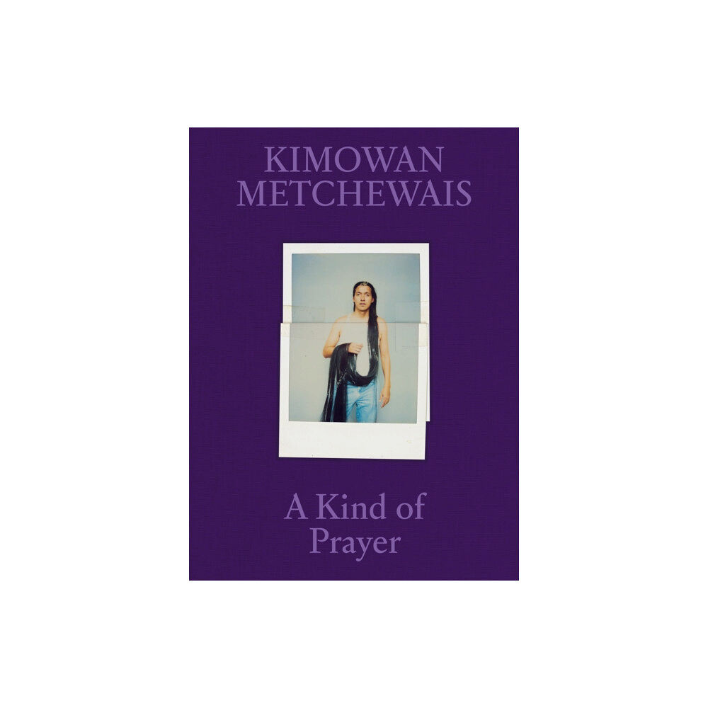 Aperture Kimowan Metchewais: Some Kind of Prayer (inbunden, eng)