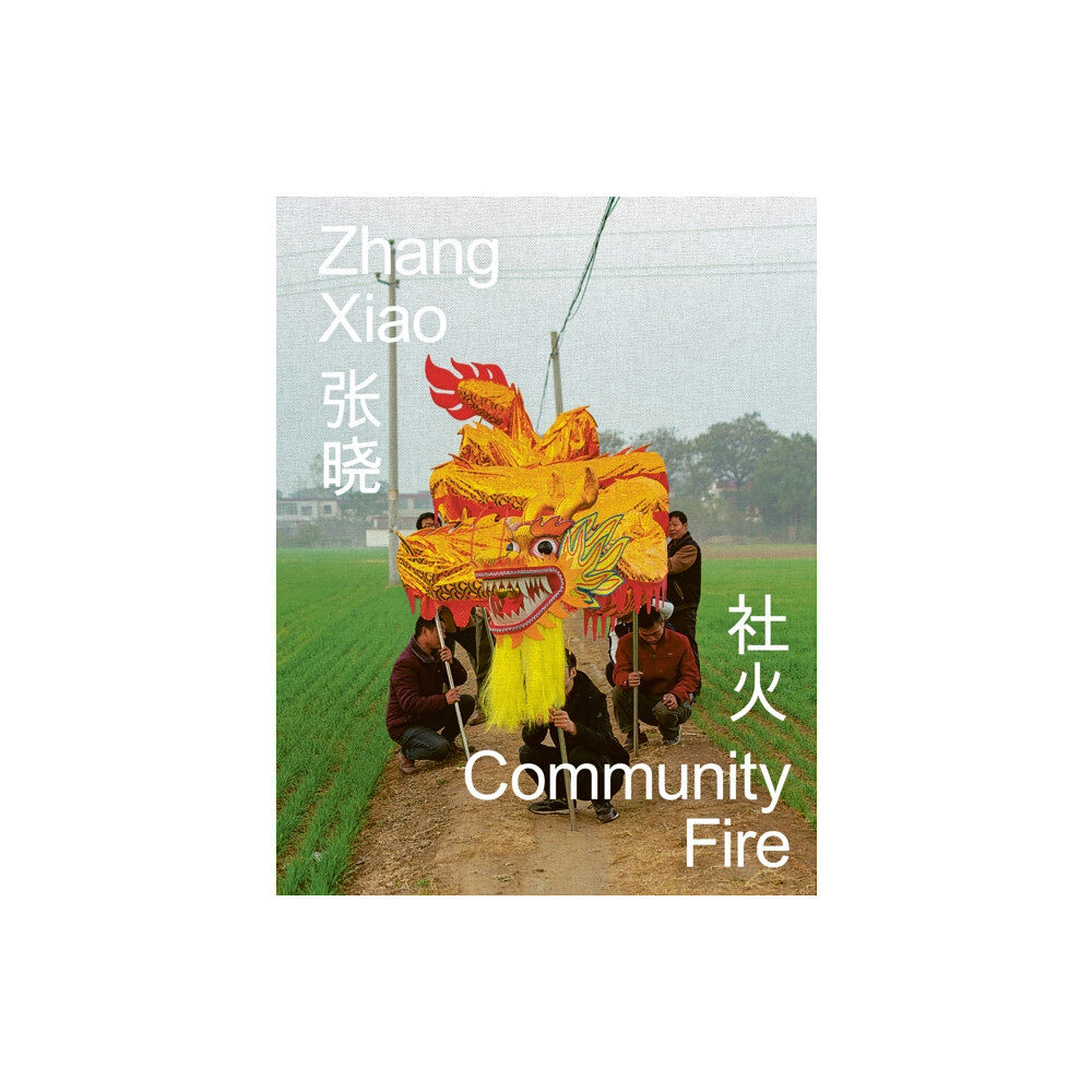 Aperture Zhang Xiao: Community Fire (inbunden, eng)