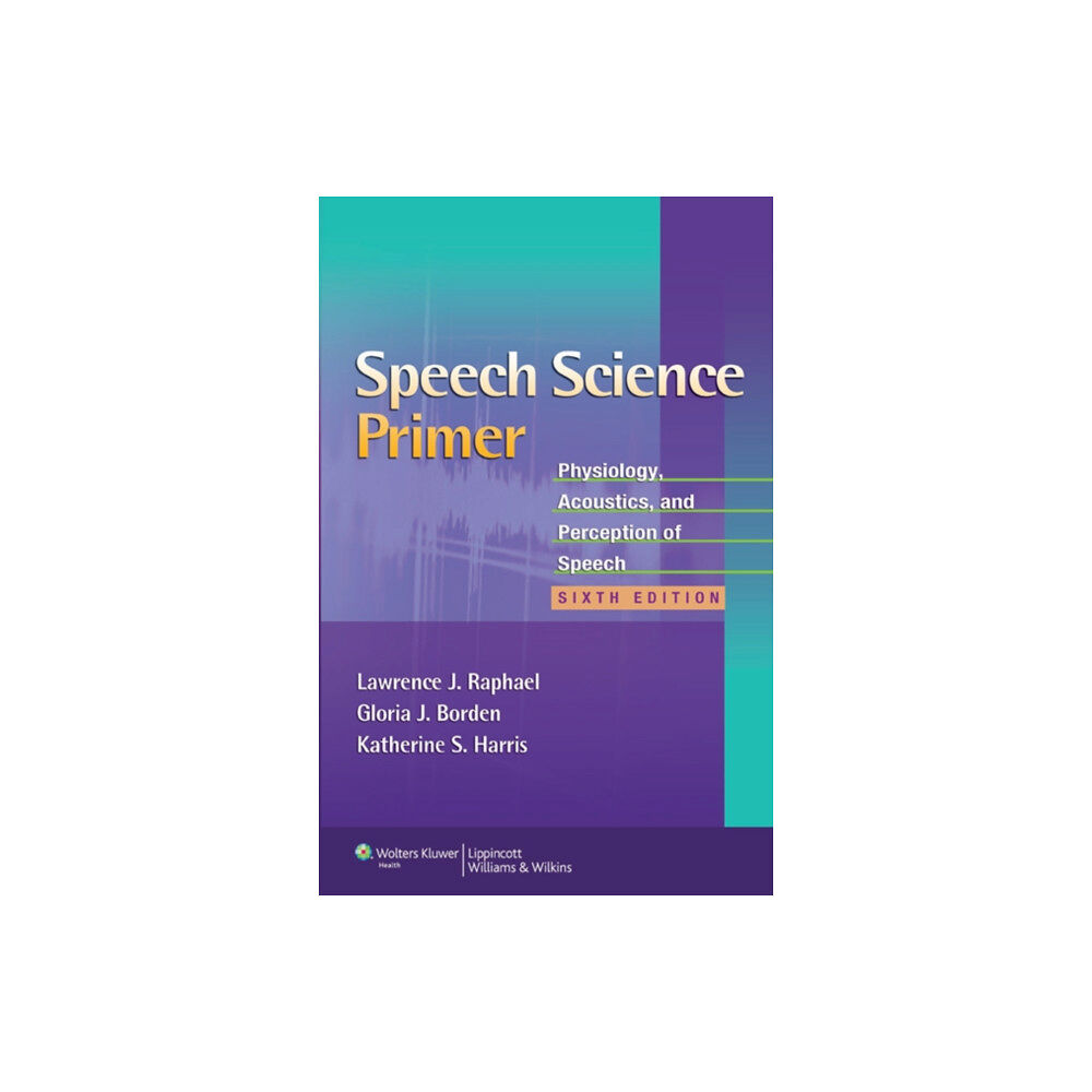 Lippincott Williams and Wilkins Speech Science Primer (häftad, eng)