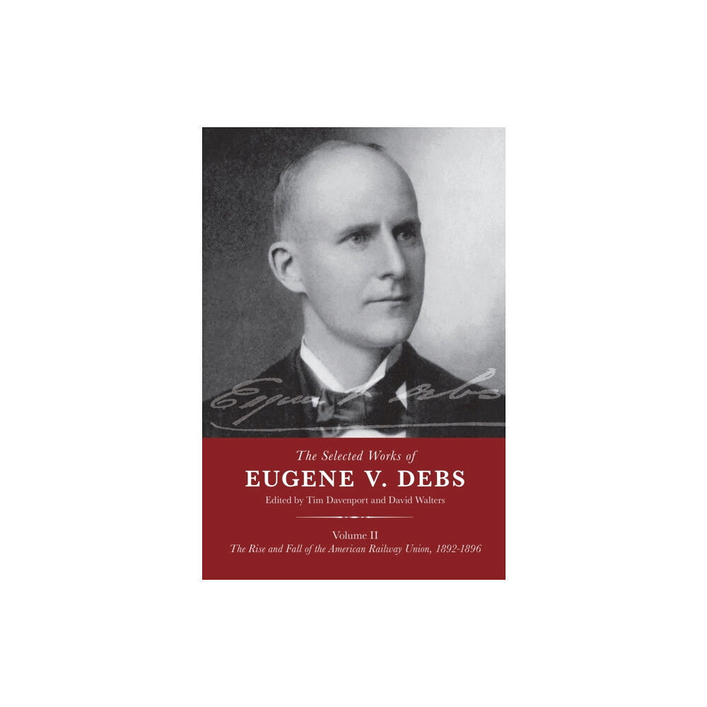 Haymarket Books The Selected Works of Eugene V. Debs Volume II (häftad, eng)