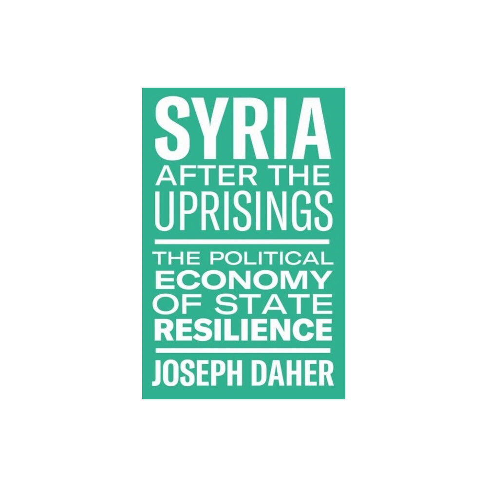 Haymarket Books Syria After the Uprisings (inbunden, eng)