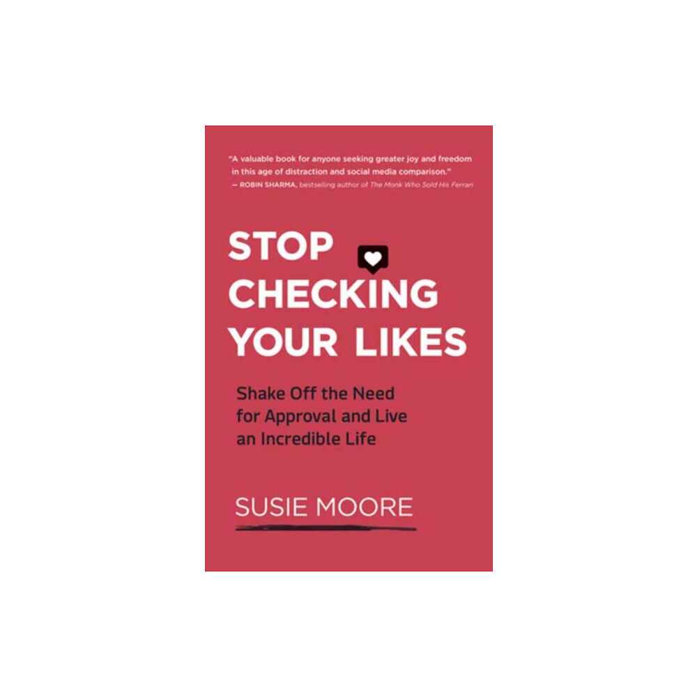 New World Library Stop Checking Your Likes (häftad, eng)