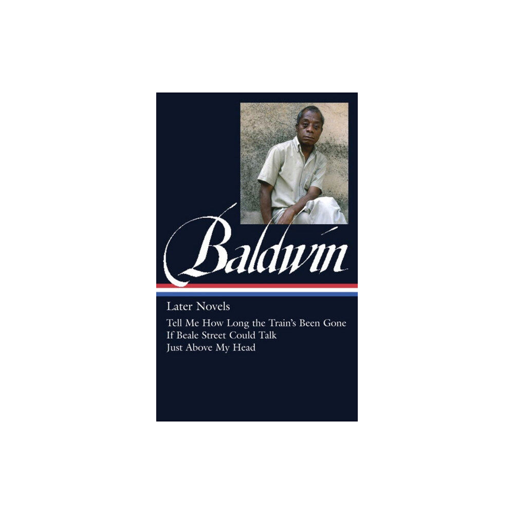 The Library of America James Baldwin: Later Novels (inbunden, eng)