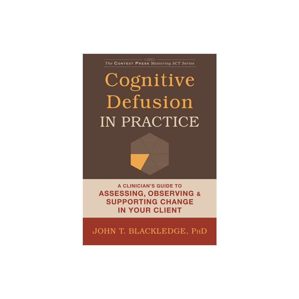 New Harbinger Publications Cognitive Defusion In Practice (häftad, eng)