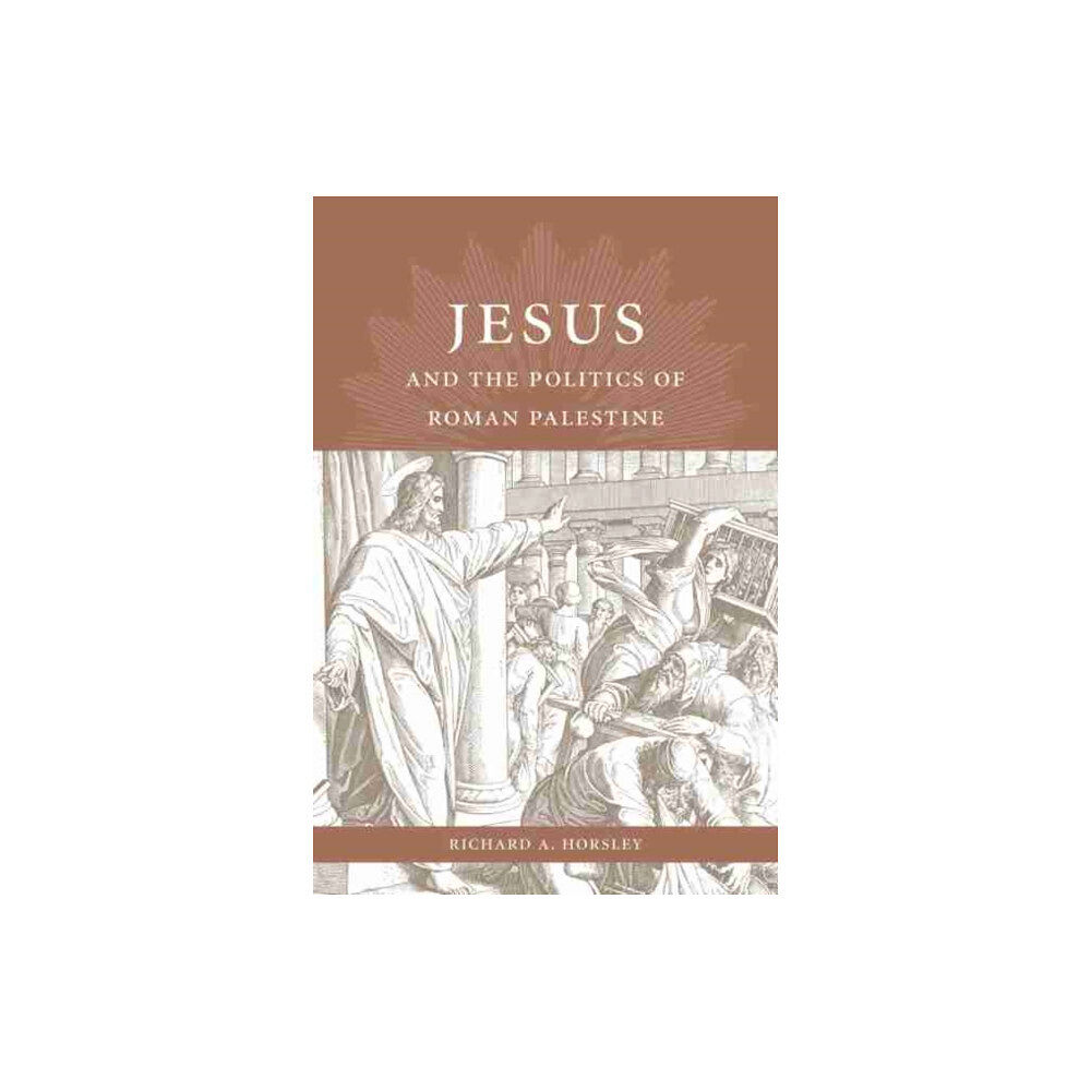 University of South Carolina Press Jesus and the Politics of Roman Palestine (inbunden, eng)