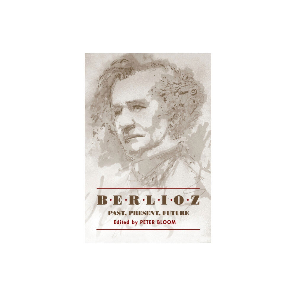 Boydell & Brewer Ltd Berlioz: Past, Present, Future (inbunden, eng)