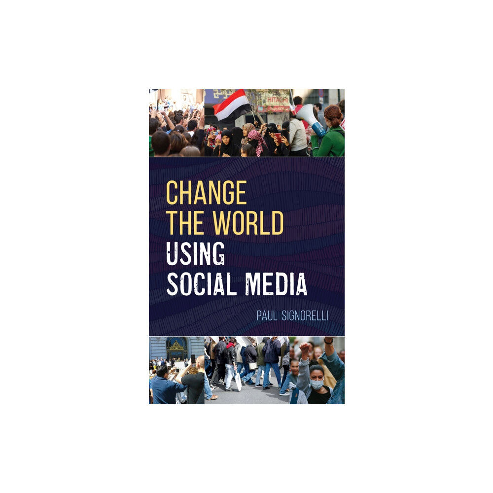 Rowman & littlefield Change the World Using Social Media (inbunden, eng)