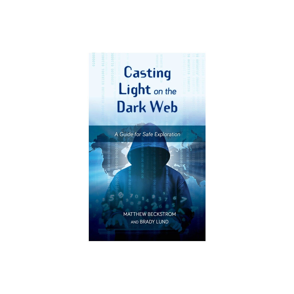 Rowman & littlefield Casting Light on the Dark Web (inbunden, eng)