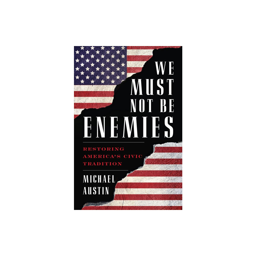 Rowman & littlefield We Must Not Be Enemies (inbunden, eng)