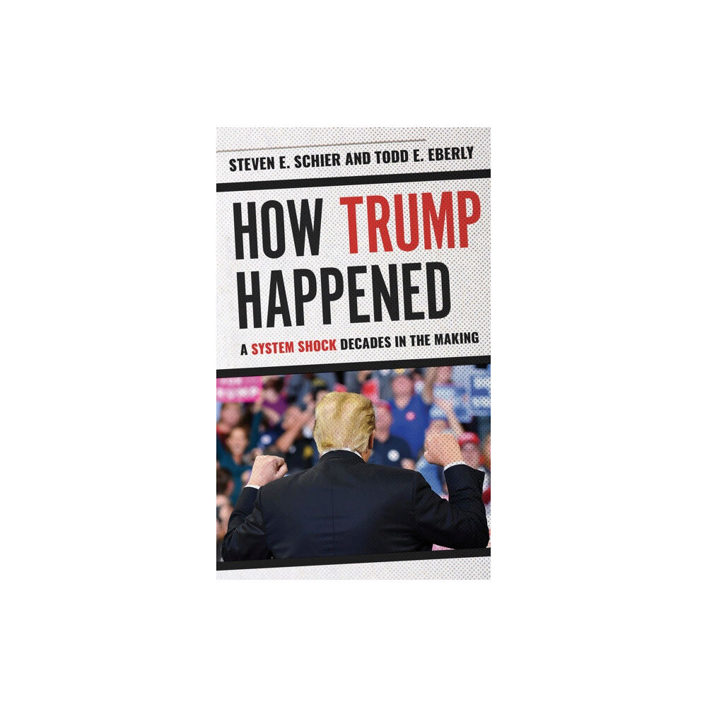 Rowman & littlefield How Trump Happened (inbunden, eng)