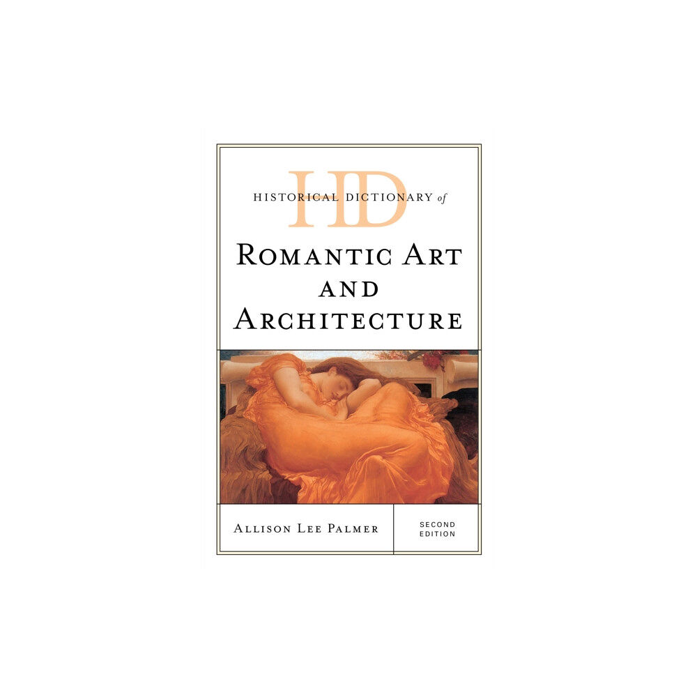 Rowman & littlefield Historical Dictionary of Romantic Art and Architecture (inbunden, eng)