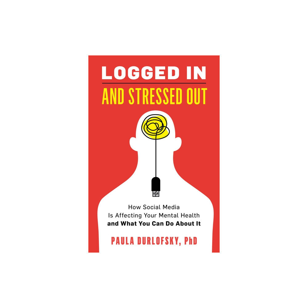 Rowman & littlefield Logged In and Stressed Out (inbunden, eng)