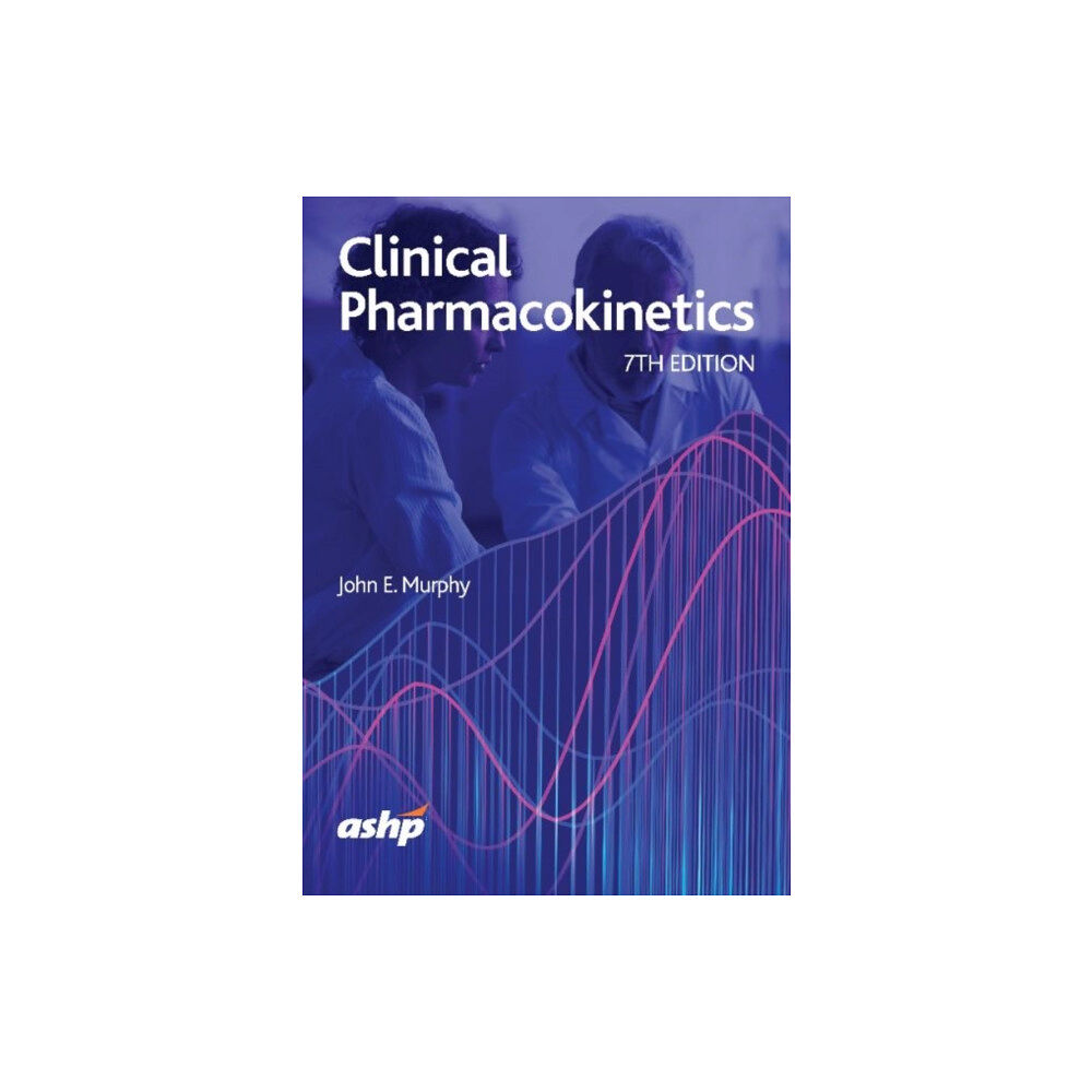 American Society of Health-System Pharmacists Clinical Pharmacokinetics (häftad, eng)