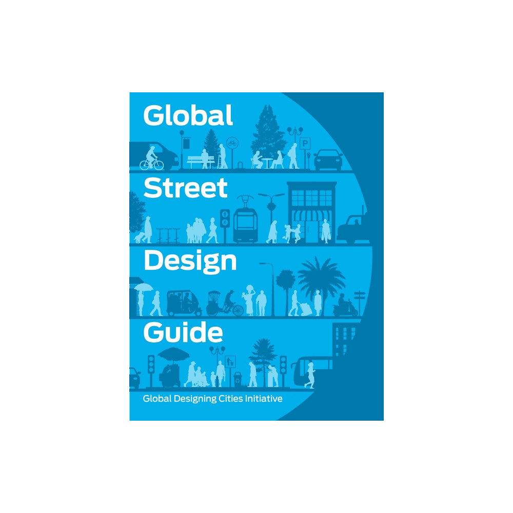 ISLAND PRESS Global Street Design Guide (inbunden, eng)