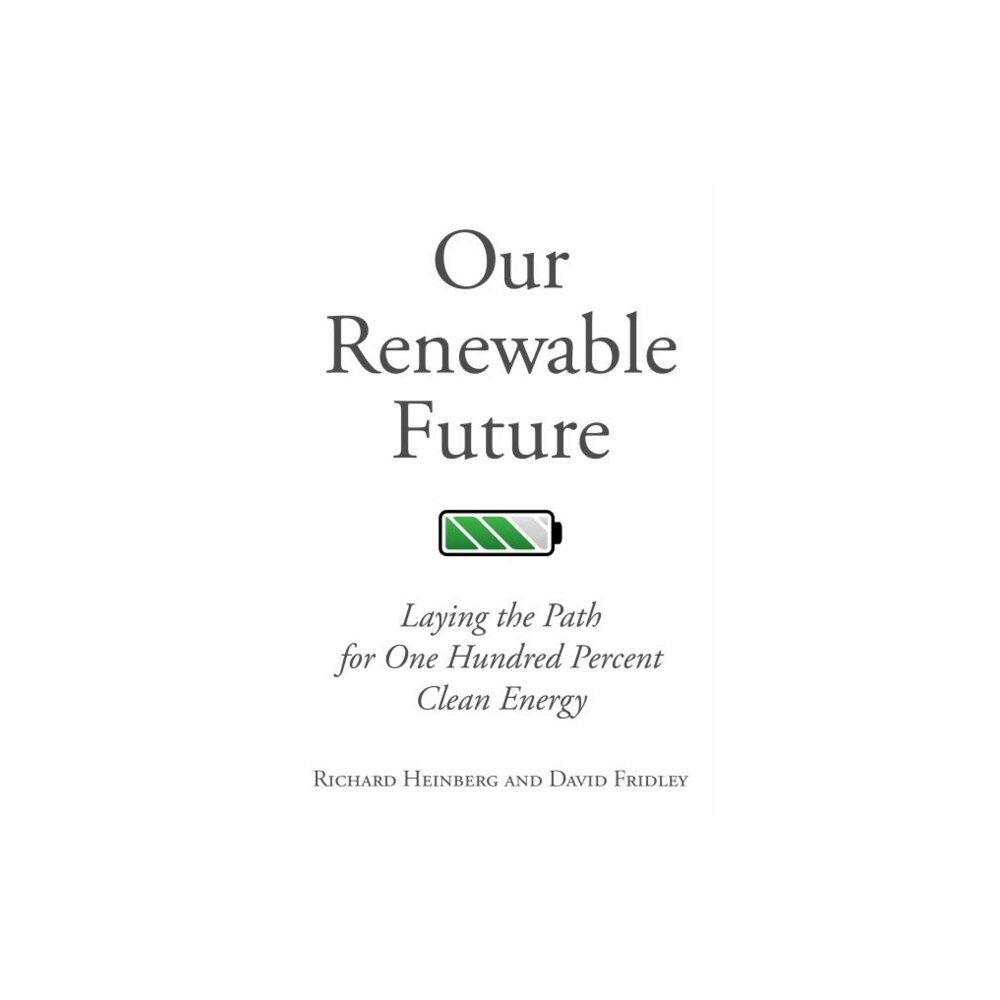 ISLAND PRESS Our Renewable Future (häftad, eng)